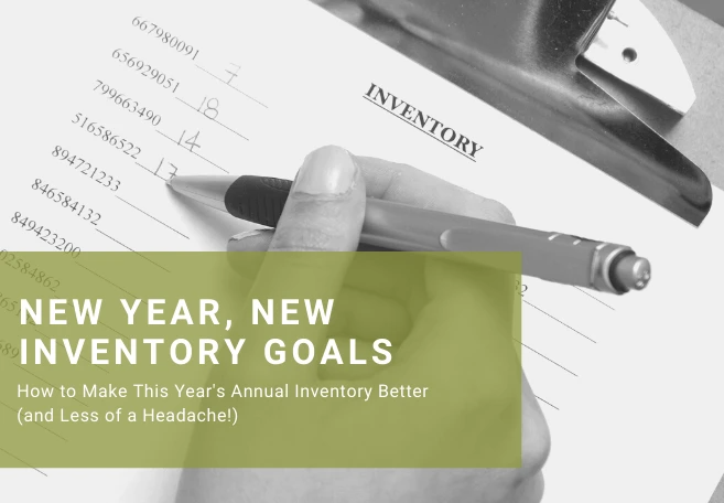 New Year, New Goals: How to Make This Year’s Annual Inventory Better