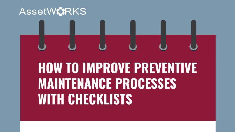 How to Improve Preventive Maintenance Processes with Checklists